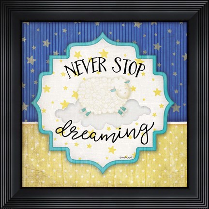 Framed Never Stop Dreaming Print