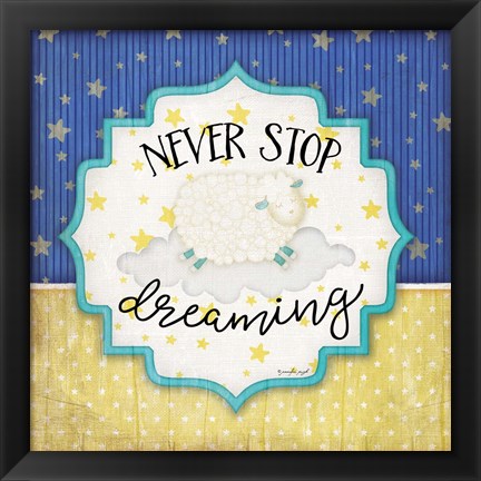 Framed Never Stop Dreaming Print