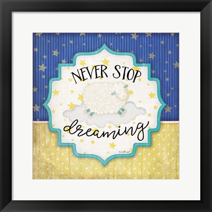 Framed Never Stop Dreaming Print