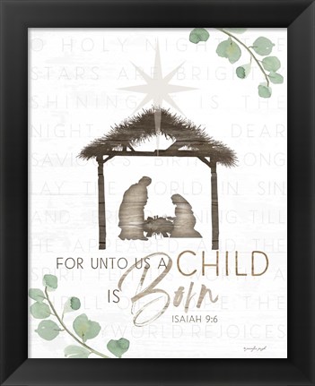 Framed For Unto Us a Child is Born Print