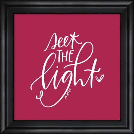 Framed Seek the Light Print