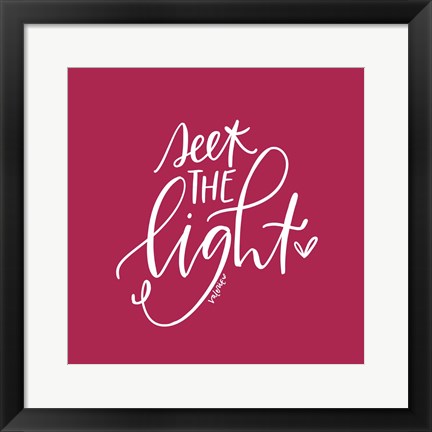 Framed Seek the Light Print