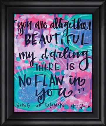 Framed You Are Altogether Print