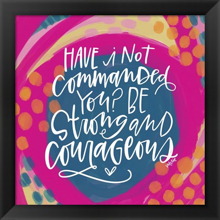 Framed Be Strong and Courageous Print