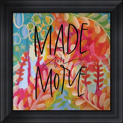 Framed Made for More Print