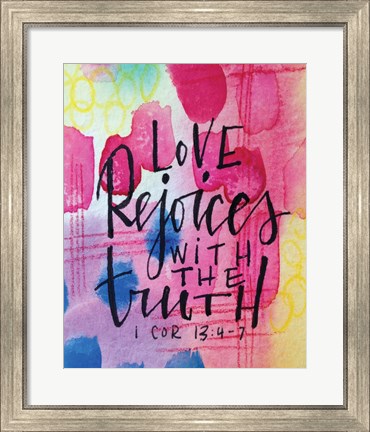 Framed Love Rejoices Print