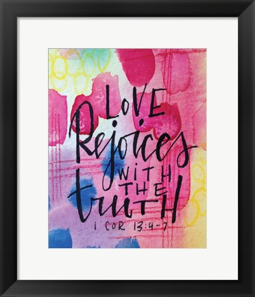 Framed Love Rejoices Print