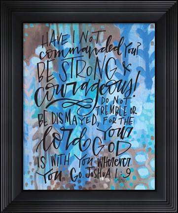 Framed Be Strong Print