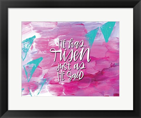 Framed He Has Risen Print