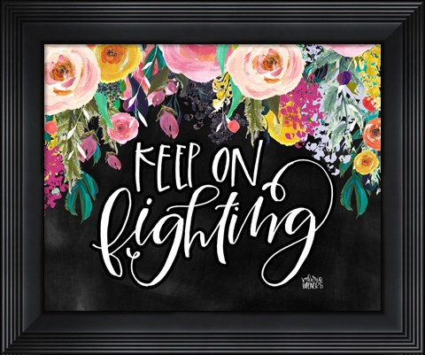 Framed Keep on Fighting Print