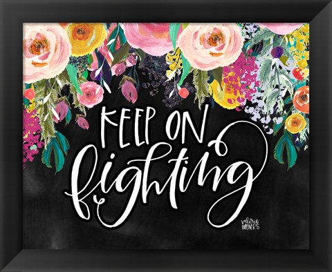 Framed Keep on Fighting Print