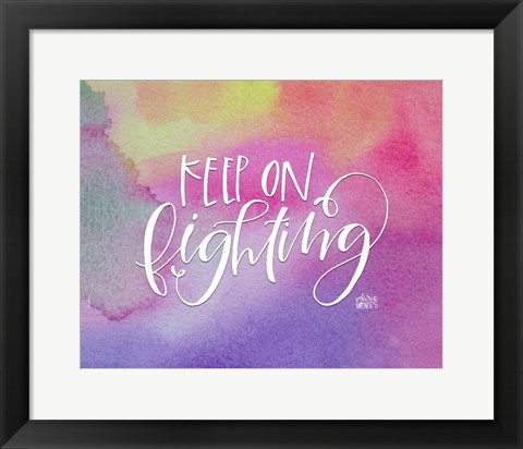 Framed Keep on Fighting Print