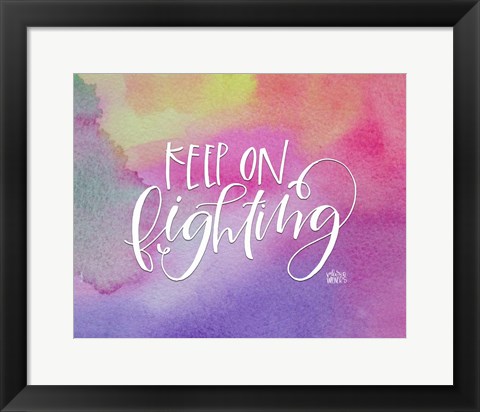 Framed Keep on Fighting Print