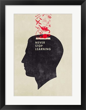 Framed Never Stop Learning Print