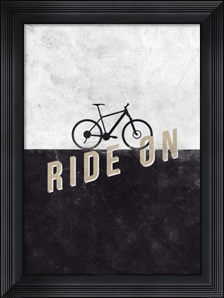 Framed Ride On Print