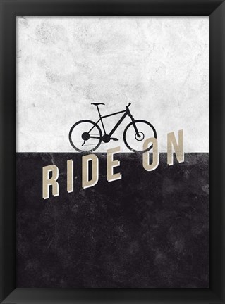 Framed Ride On Print