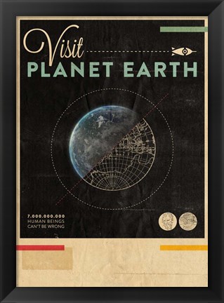 Framed Visit Planet Earth Print