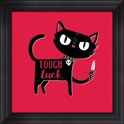 Framed Tough Luck Print