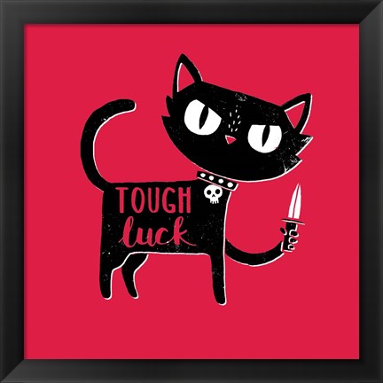 Framed Tough Luck Print