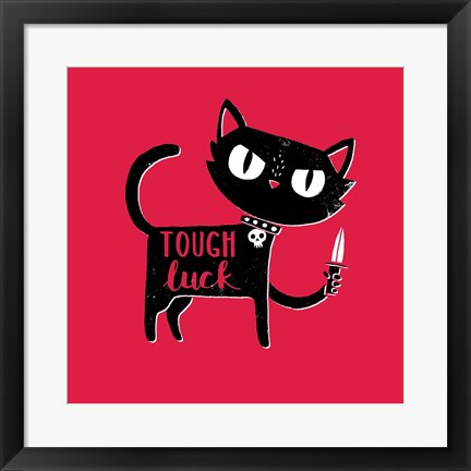 Framed Tough Luck Print