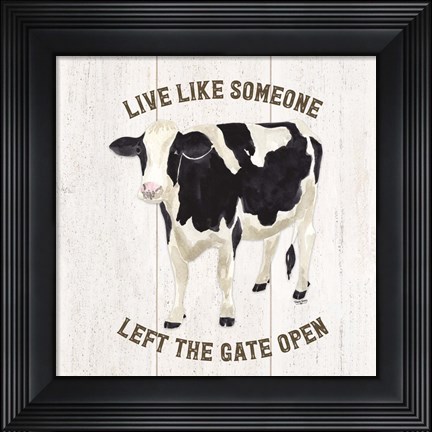 Framed Farm Life Cow Live Like Gate Print