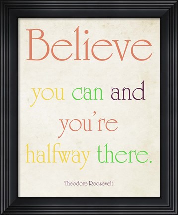Framed Believe You Can Print
