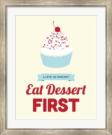 Framed Eat Dessert First Print