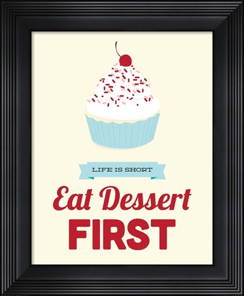 Framed Eat Dessert First Print