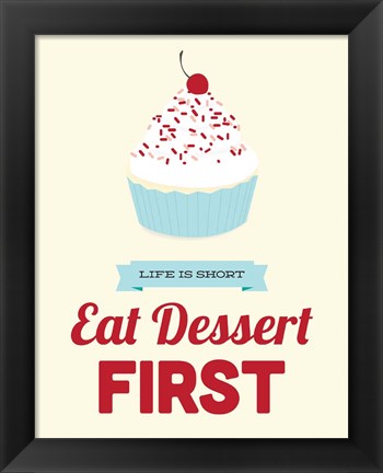 Framed Eat Dessert First Print