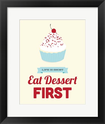 Framed Eat Dessert First Print