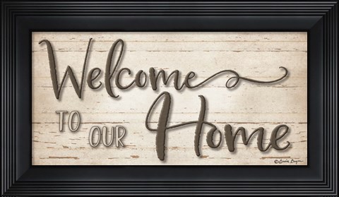 Framed Welcome To Our Home Print