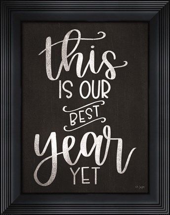 Framed This is Our Best Year Yet Print