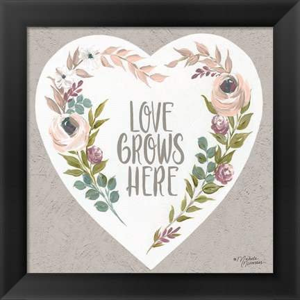 Framed Love Grows Here Print