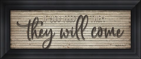 Framed They Will Come Print