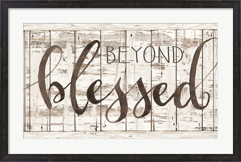 Framed Beyond Blessed Print