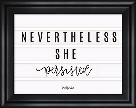 Framed Nevertheless She Persisted Print