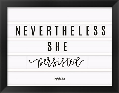 Framed Nevertheless She Persisted Print