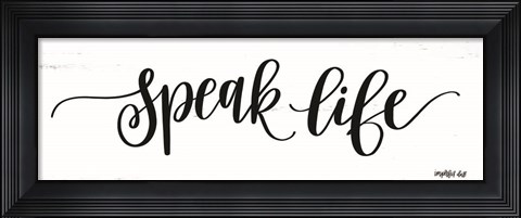 Framed Speak Life Print