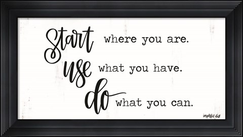 Framed Start~Use~Do Print