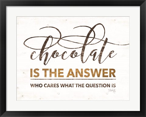 Framed Chocolate is the Answer Print