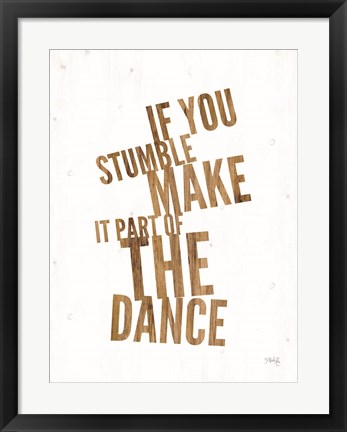 Framed If You Stumble Print