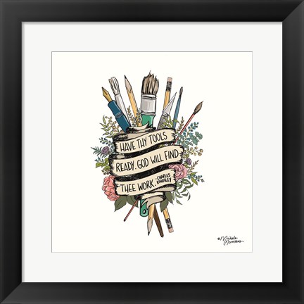 Framed Have Thy Tools Ready Print