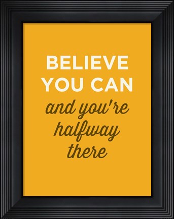 Framed Believe You Can Print