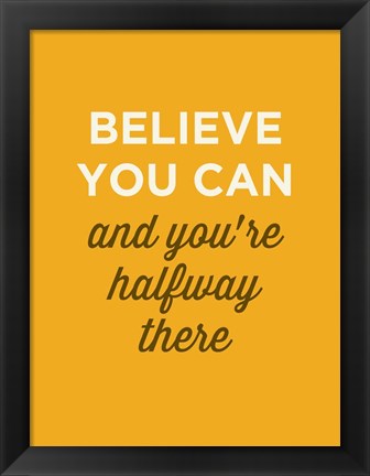 Framed Believe You Can Print