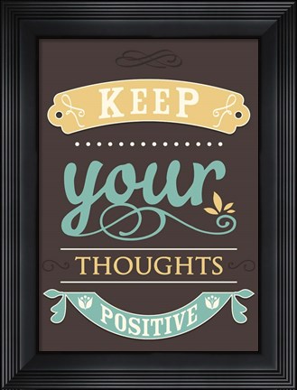 Framed Keep Your Thoughts Print