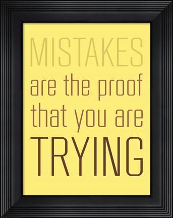 Framed Mistakes Are the proof Print
