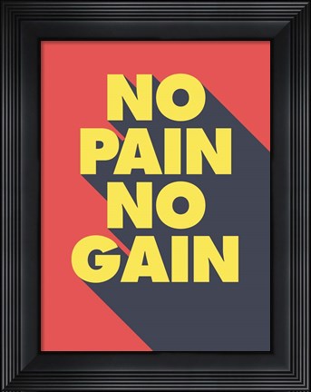 Framed No Pain No Gain Print