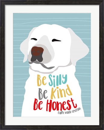 Framed Be Silly, Kind and Honest Print