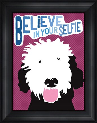 Framed Believe in Your Selfie Print