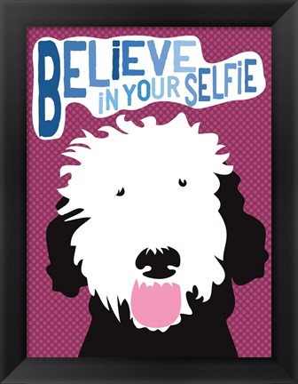 Framed Believe in Your Selfie Print